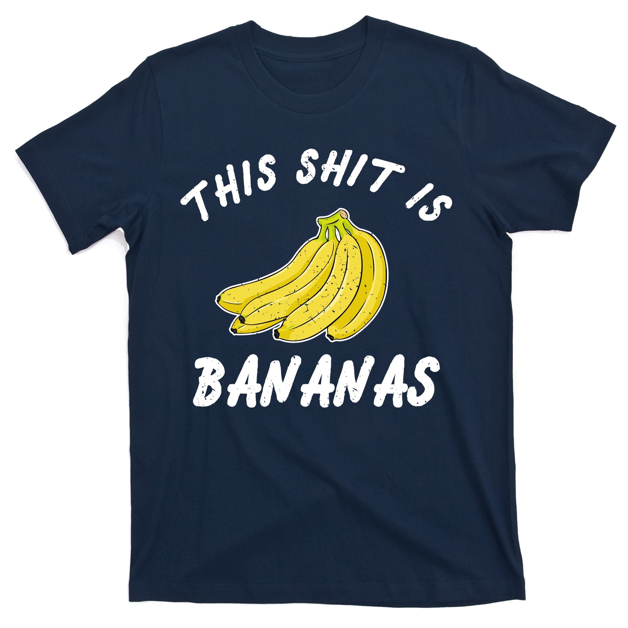 This Shit Is Bananas T-Shirt