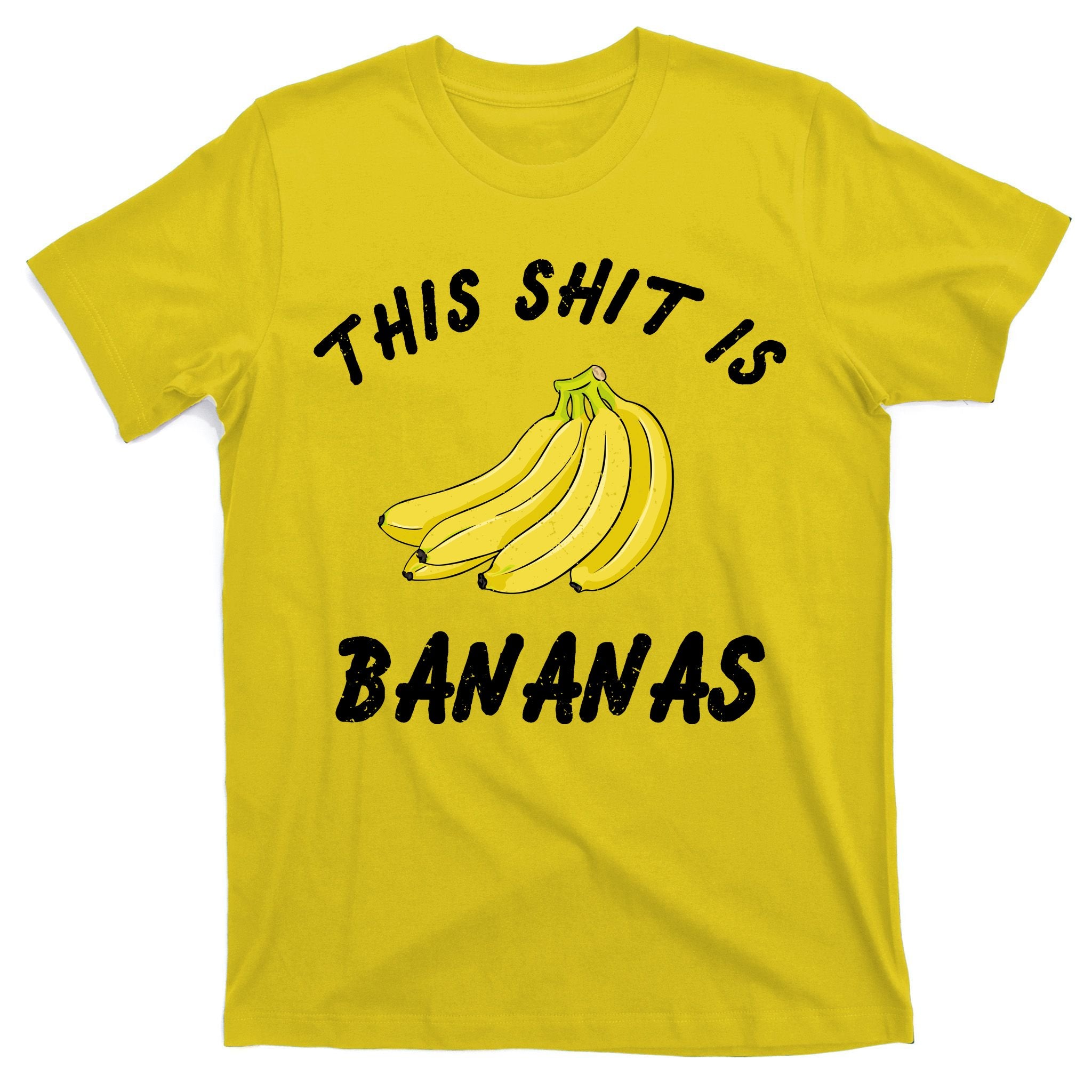 This Shit Is Bananas T-Shirt