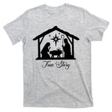 True Story Jesus Christmas T-Shirt