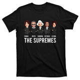 THE SUPREMES Ketanji Brown Jackson RBG Sotomayor Cute T-Shirt