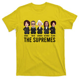 THE SUPREMES Ketanji Brown Jackson RBG Sotomayor Cute T-Shirt