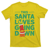 This Santa Loves Going Down T-Shirt