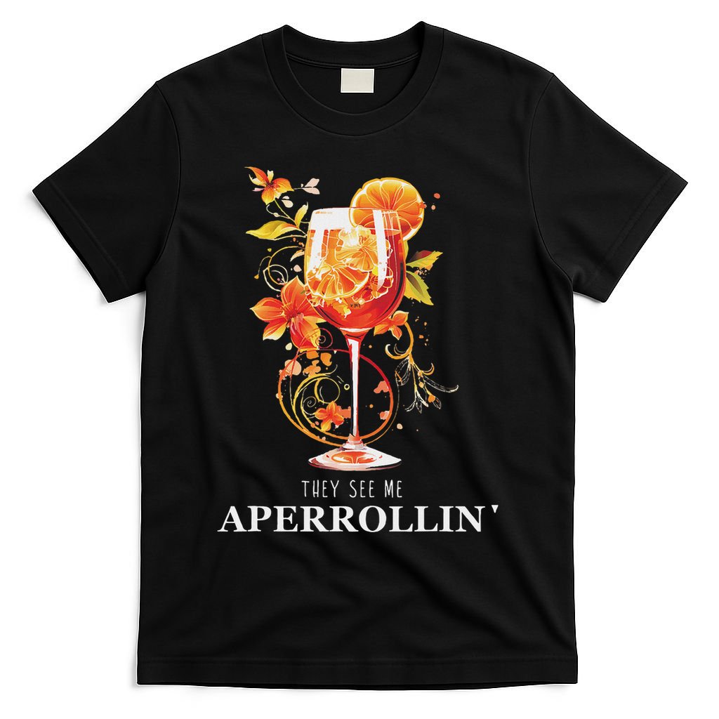 They See Me Aperrollin Outfit Spritz Summer Cocktail Design T-Shirt