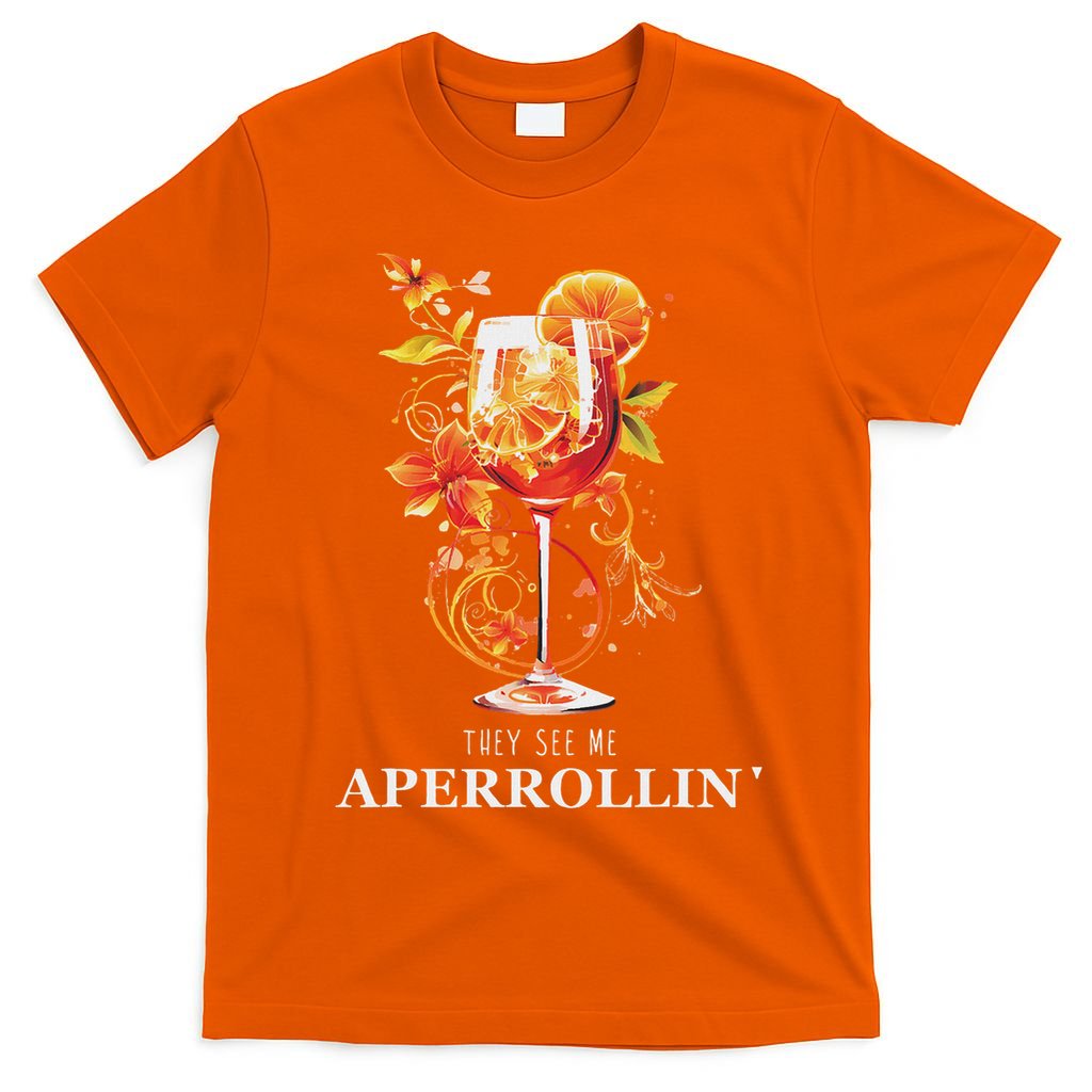 They See Me Aperrollin Outfit Spritz Summer Cocktail Design T-Shirt