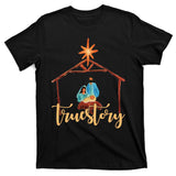 True Story Nativity Mary And Jesus T-Shirt