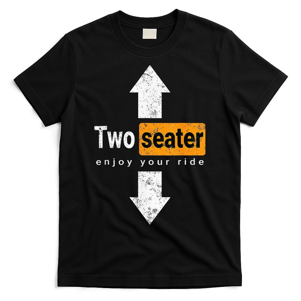 Two Seater Naughty Dirty Adult Humor T-Shirt