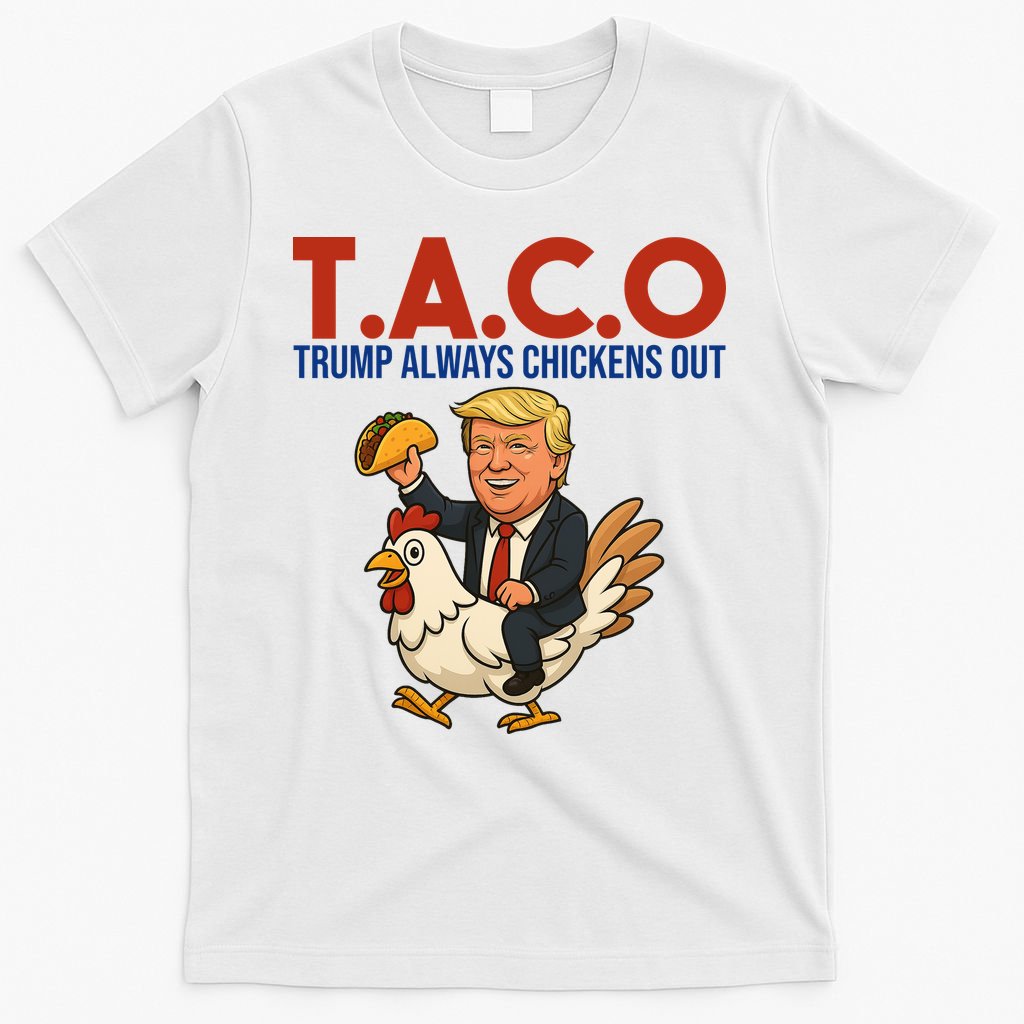 Taco Trump Always Chickens Out Riding A Chicken T-Shirt