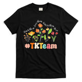 TK Team Appreciation Week Teacher Back to School  T-Shirt
