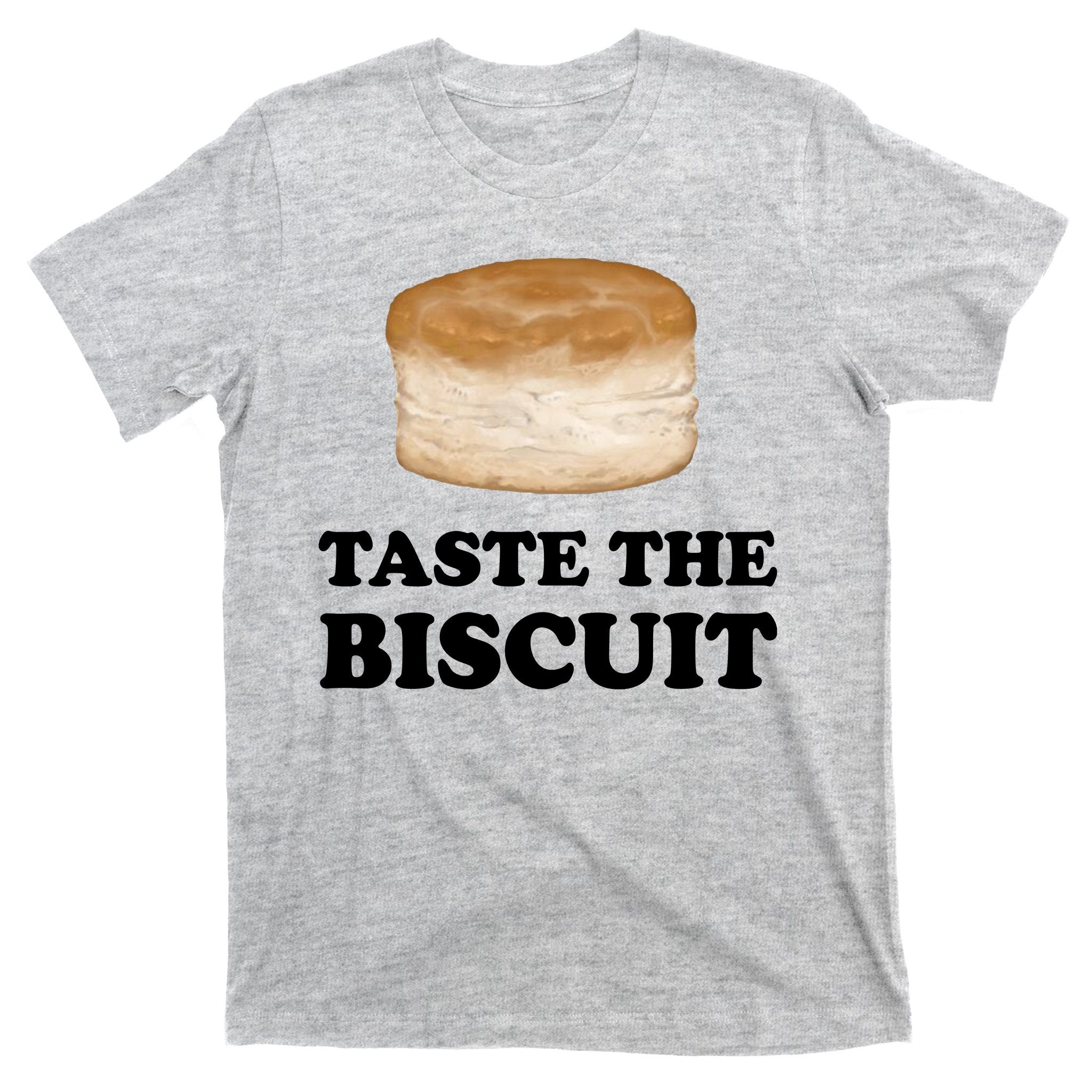 Taste The Biscuit T-Shirt