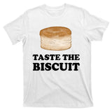 Taste The Biscuit T-Shirt