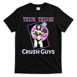 Thick Thighs Crush Guys Weightlifting Bodybuilding Gym T-Shirt
