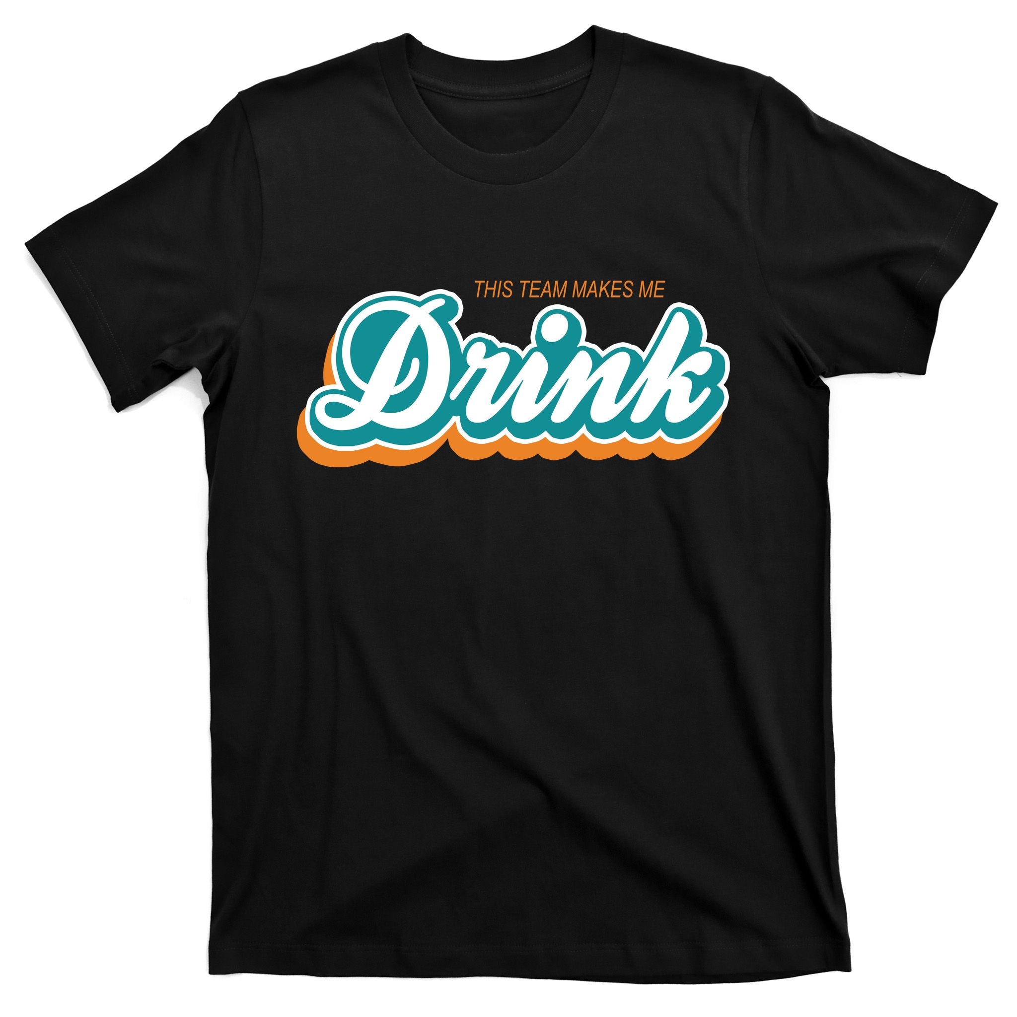 This Team Make Me Drink Miami Football T-Shirt