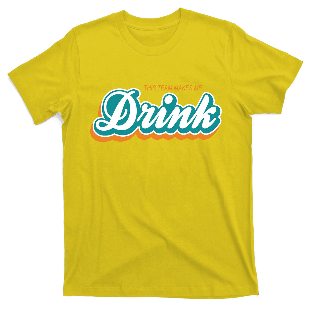 This Team Make Me Drink Miami Football T-Shirt