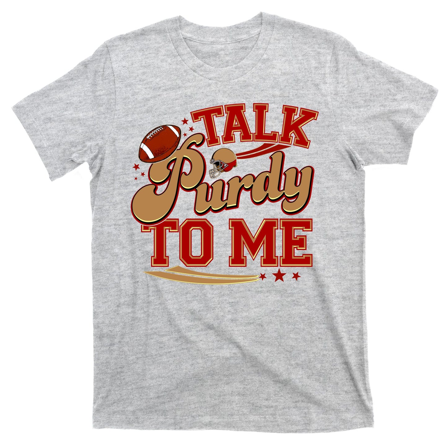 Talk Purdy To Me Football Purty Sports Fan T-Shirt