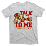 Talk Purdy To Me Football Purty Sports Fan T-Shirt