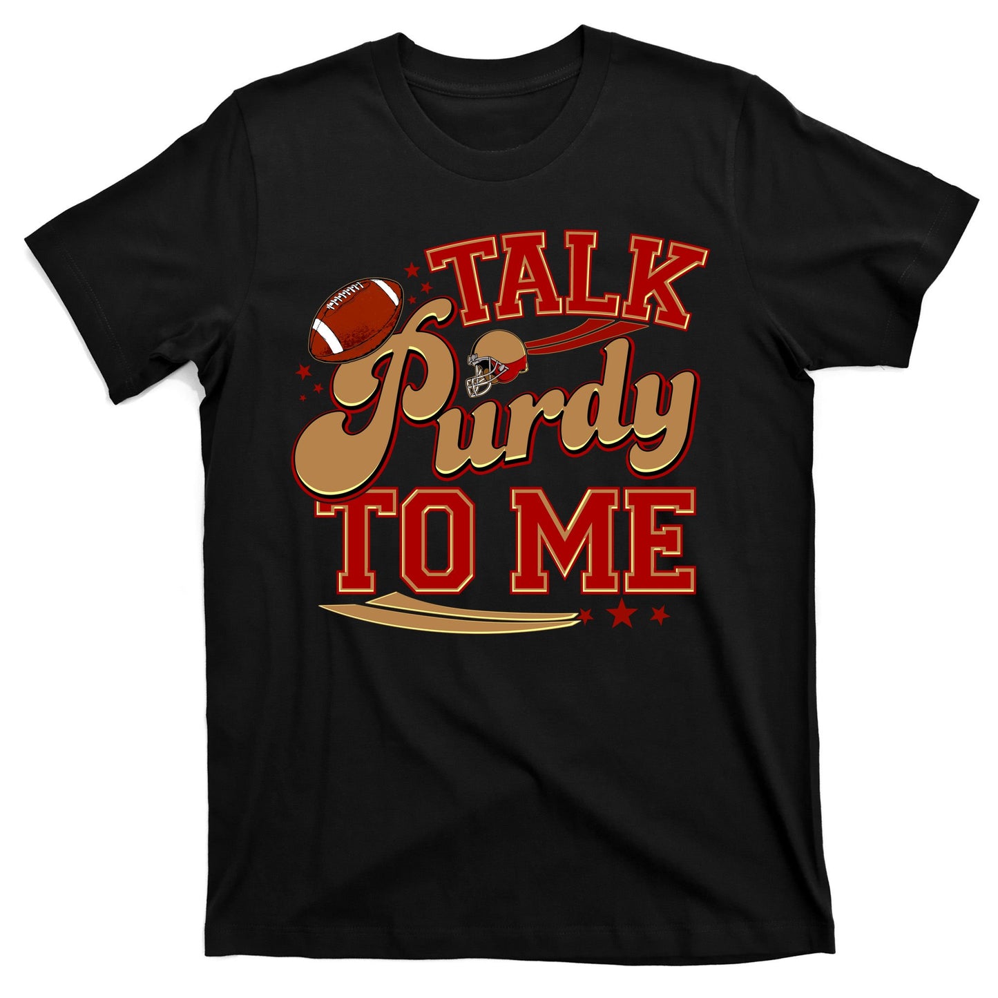 Talk Purdy To Me Football Purty Sports Fan T-Shirt