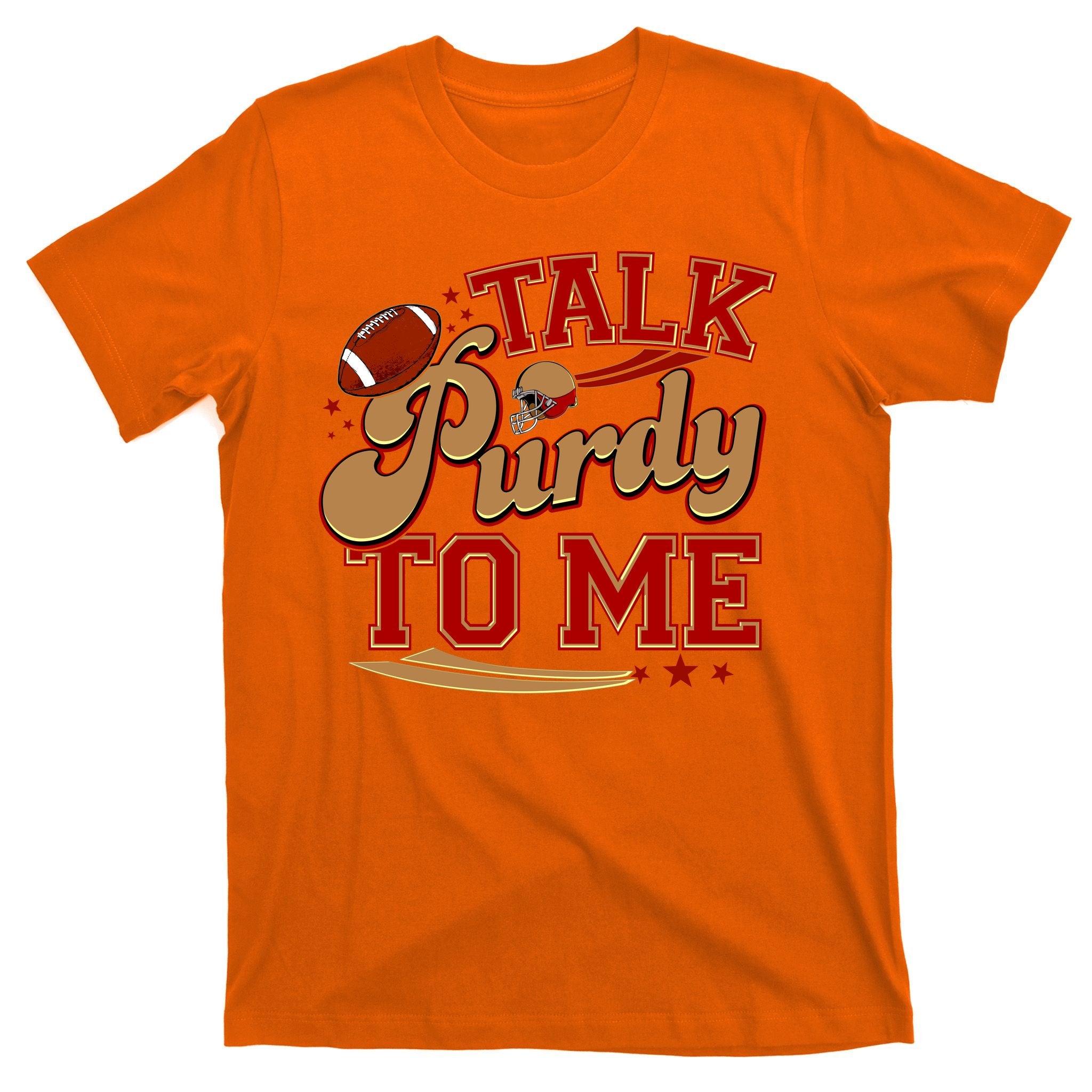 Talk Purdy To Me Football Purty Sports Fan T-Shirt