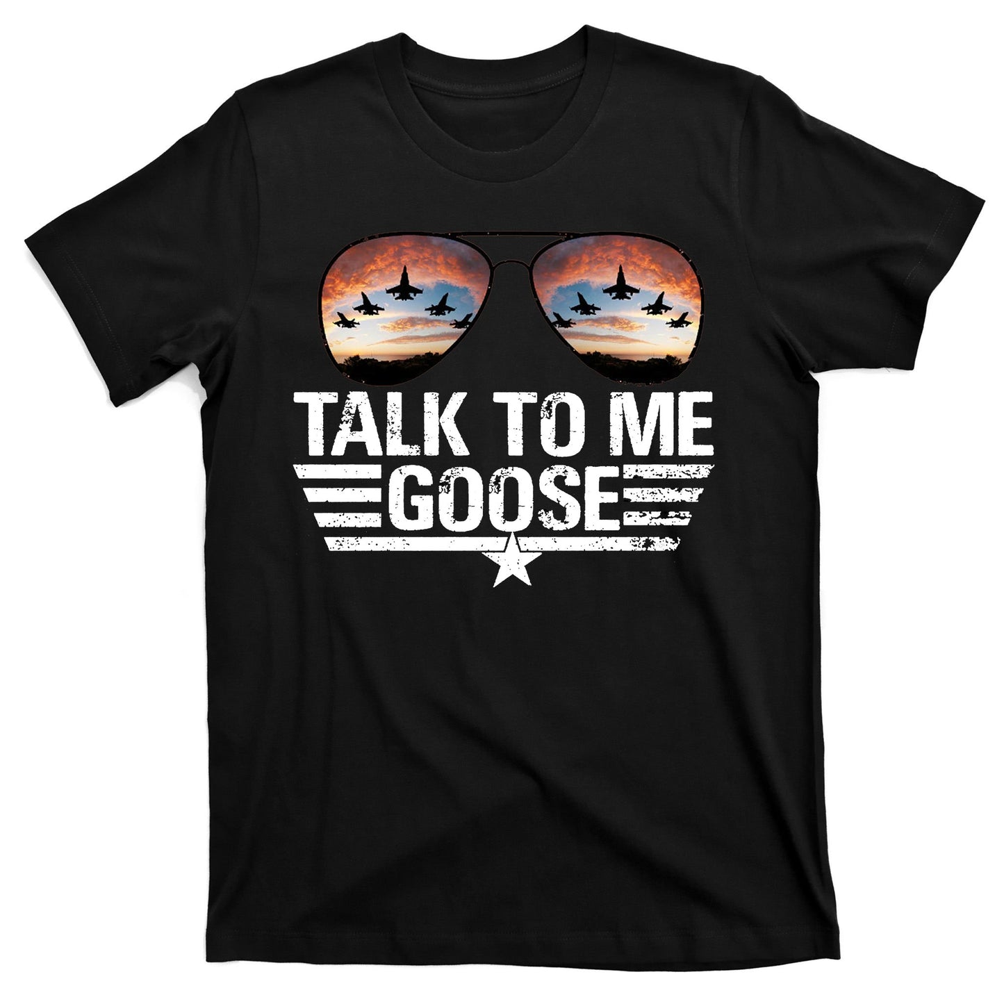 Talk To Me Goose Jet Fighter Sunglasses T-Shirt