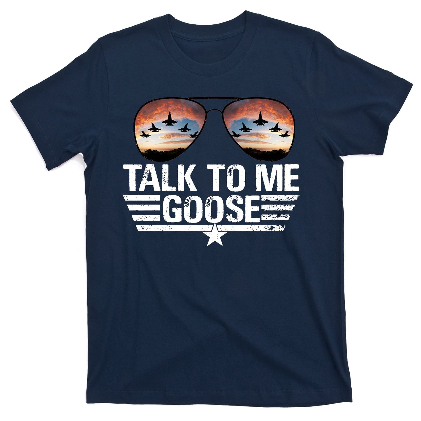 Talk To Me Goose Jet Fighter Sunglasses T-Shirt