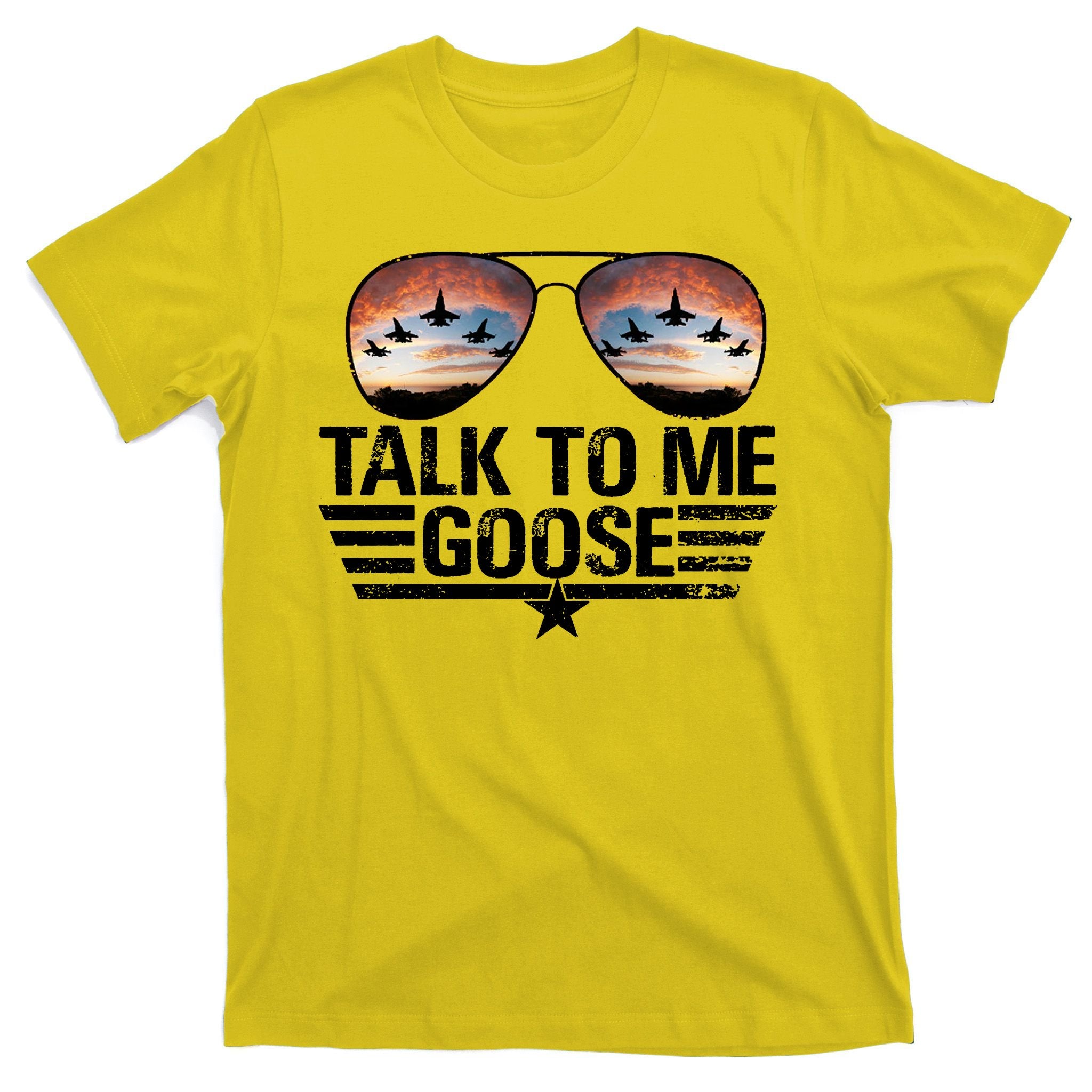 Talk To Me Goose Jet Fighter Sunglasses T-Shirt
