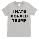 Top That Says I Hate Donald Trump Anti Trump Sucks T-Shirt