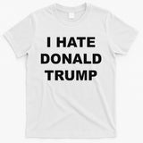 Top That Says I Hate Donald Trump Anti Trump Sucks T-Shirt