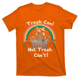 TRASH TALKER Trash Can Not Trash Cant T-Shirt