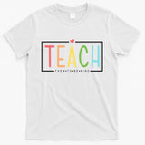 Teach Them To Be Kind T-Shirt