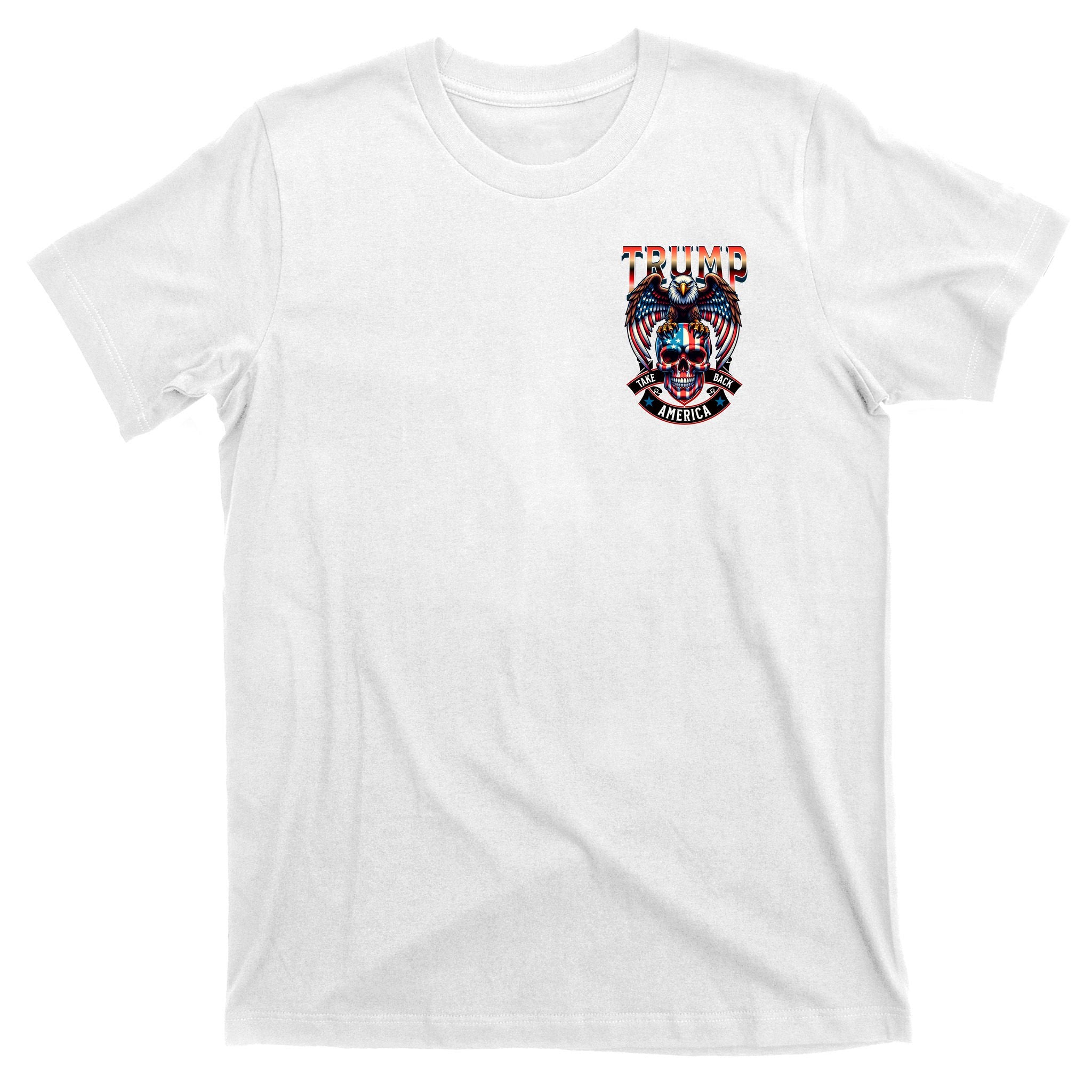 Trump Usa Skull Eagle Front And Back Logo T-Shirt