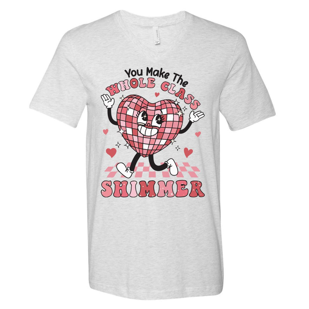 Teacher Valentine You Make The Whole Class Shimmer V-Neck T-Shirt