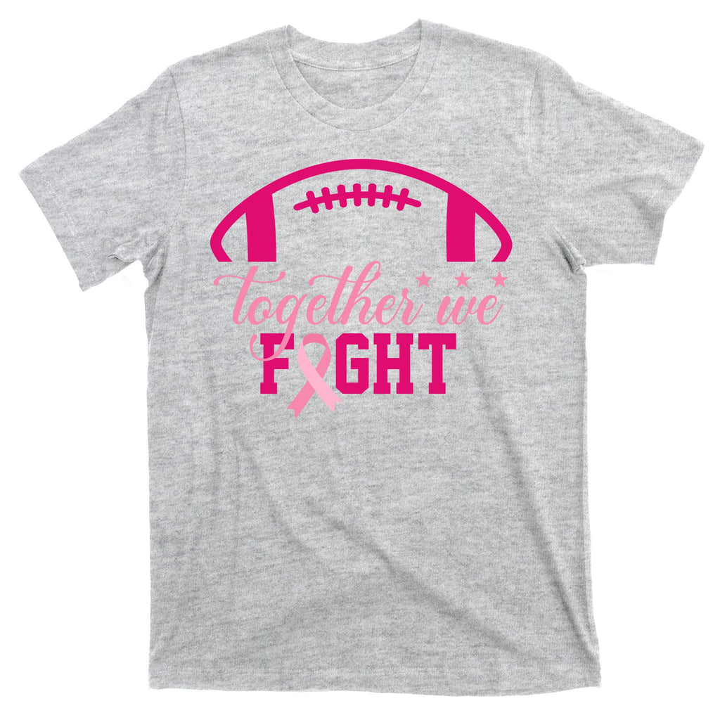 Together We Fight Breast Cancer Awareness Football Ribbon T-Shirt