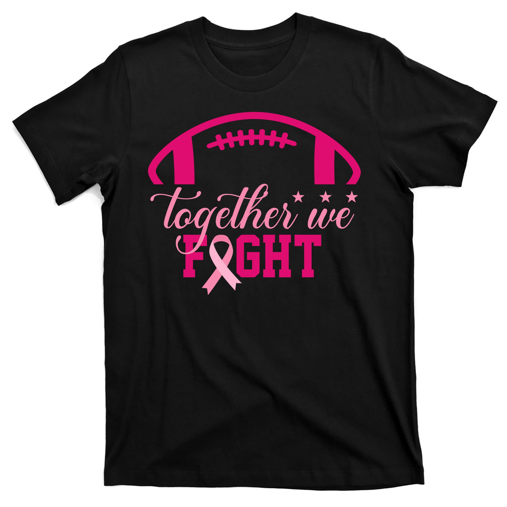 Together We Fight Breast Cancer Awareness Football Ribbon T-Shirt