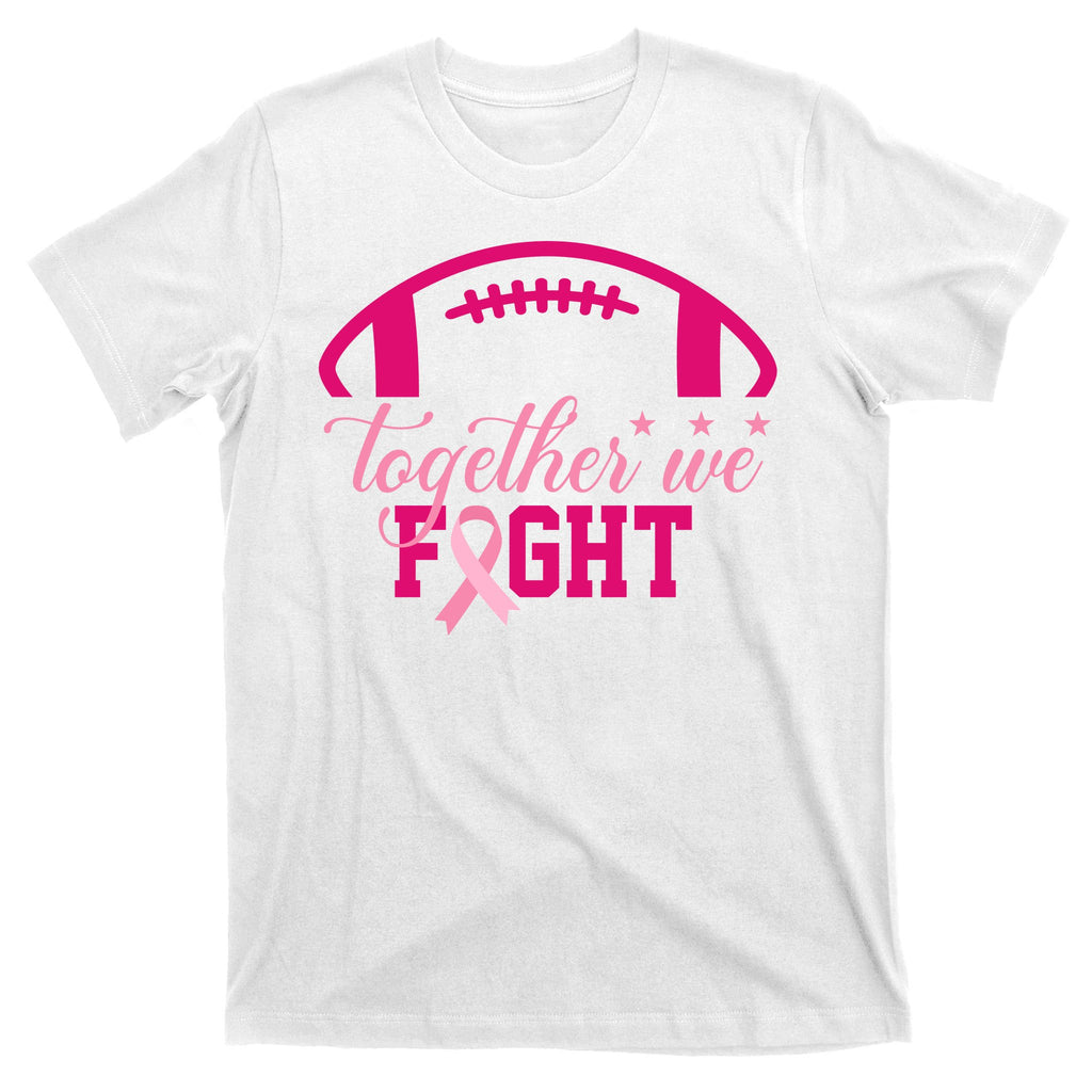 Together We Fight Breast Cancer Awareness Football Ribbon T-Shirt