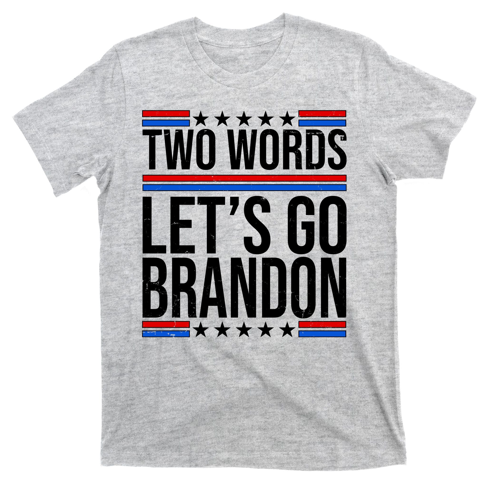Two Words Let's Go Brandon T-Shirt