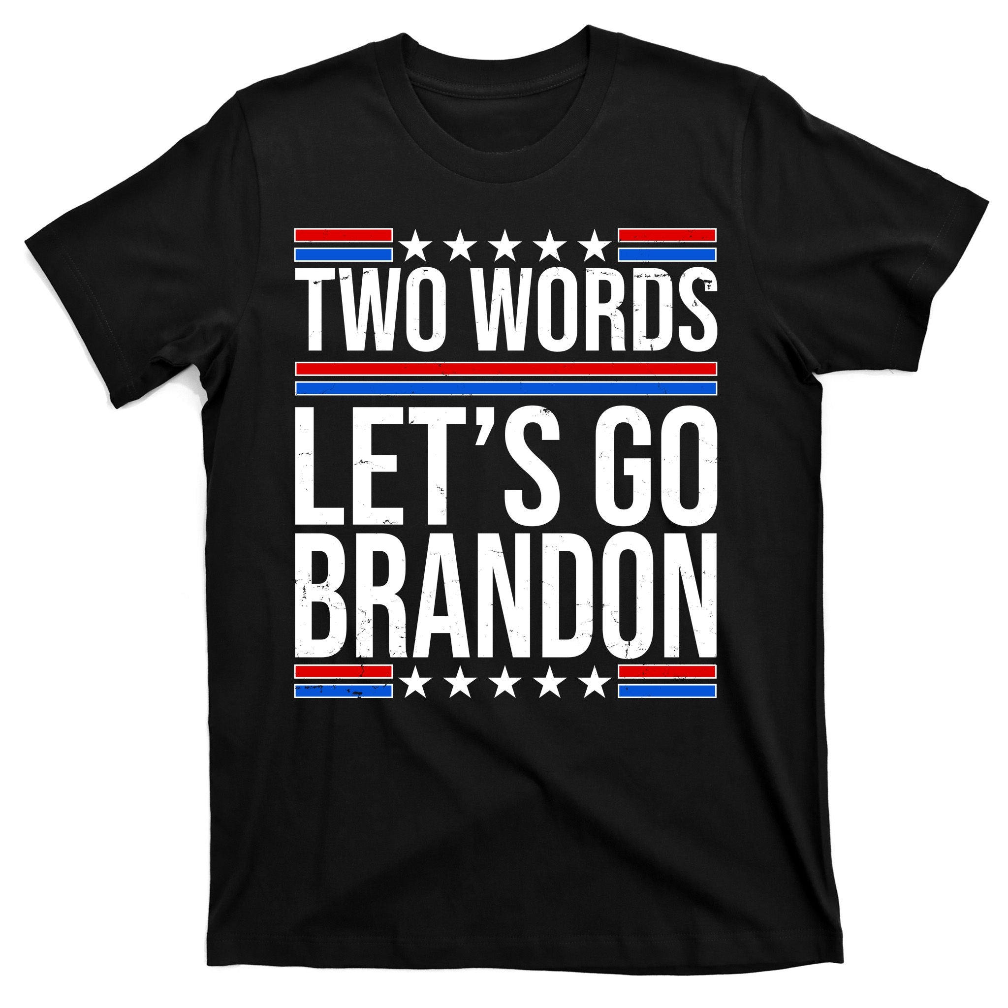 Two Words Let's Go Brandon T-Shirt