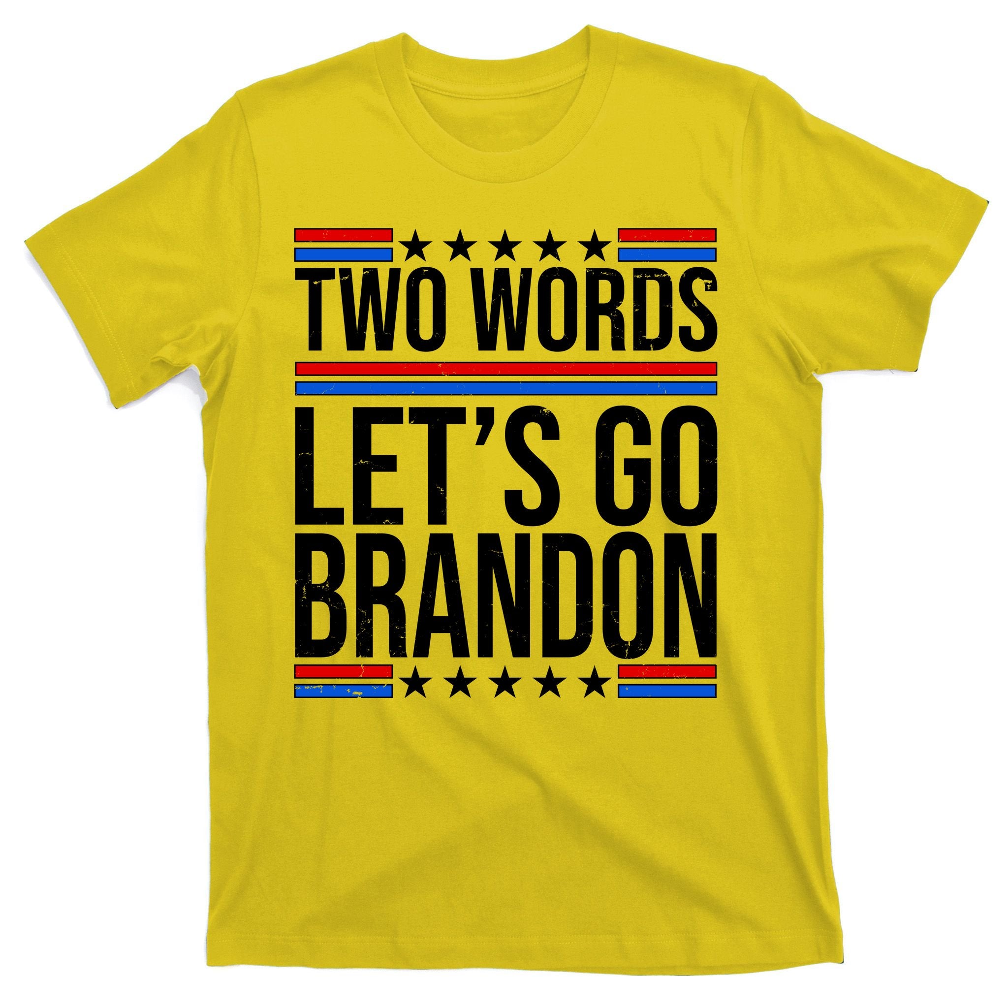 Two Words Let's Go Brandon T-Shirt