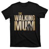 The Walking Mum T-Shirt