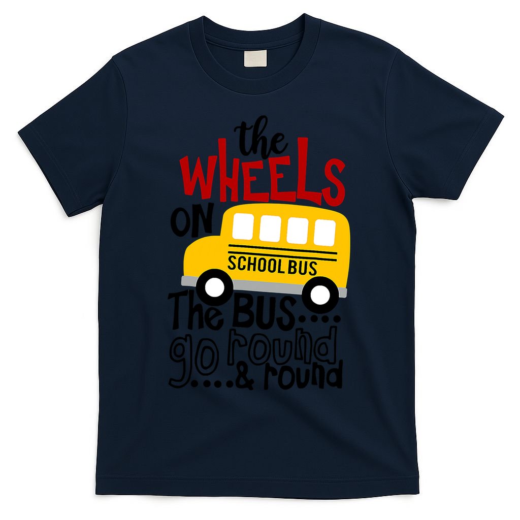 The Wheels On The School Bus Go Round And Round Back To School T-Shirt