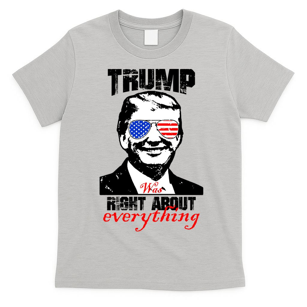 Trump Was Right About Everything Sunglasses USA T-Shirt