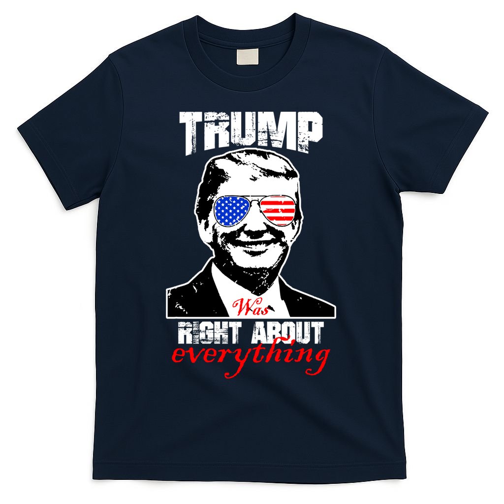 Trump Was Right About Everything Sunglasses USA T-Shirt