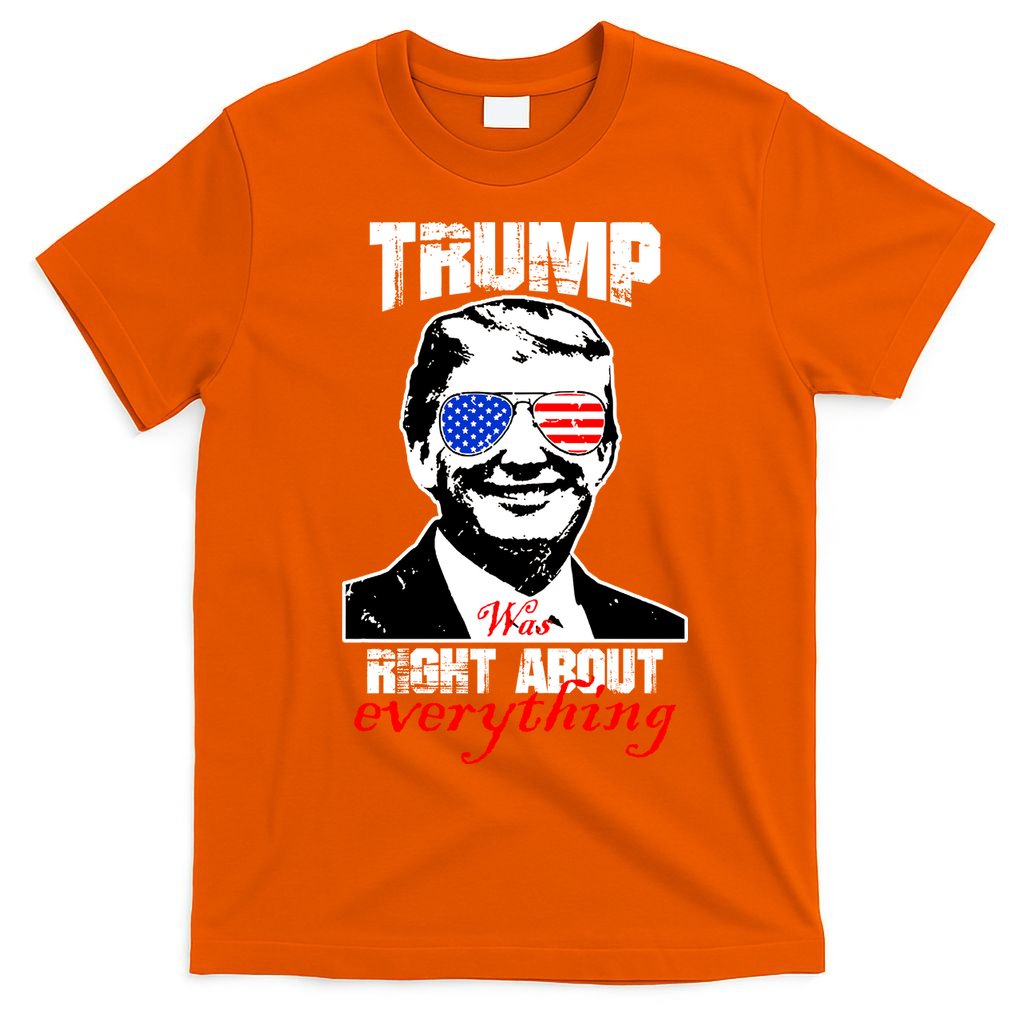 Trump Was Right About Everything Sunglasses USA T-Shirt