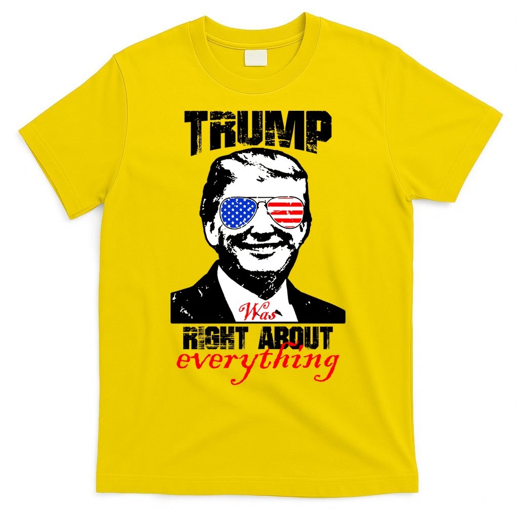 Trump Was Right About Everything Sunglasses USA T-Shirt