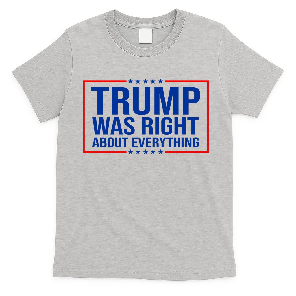 Trump Was Right About Everything Funny USA T-Shirt