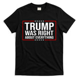Trump Was Right About Everything Funny USA T-Shirt