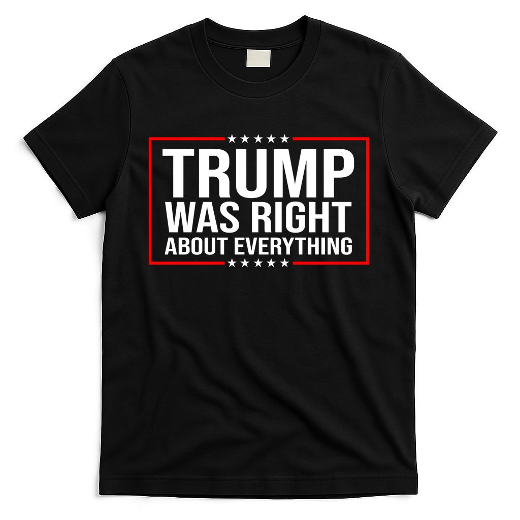 Trump Was Right About Everything Funny USA T-Shirt