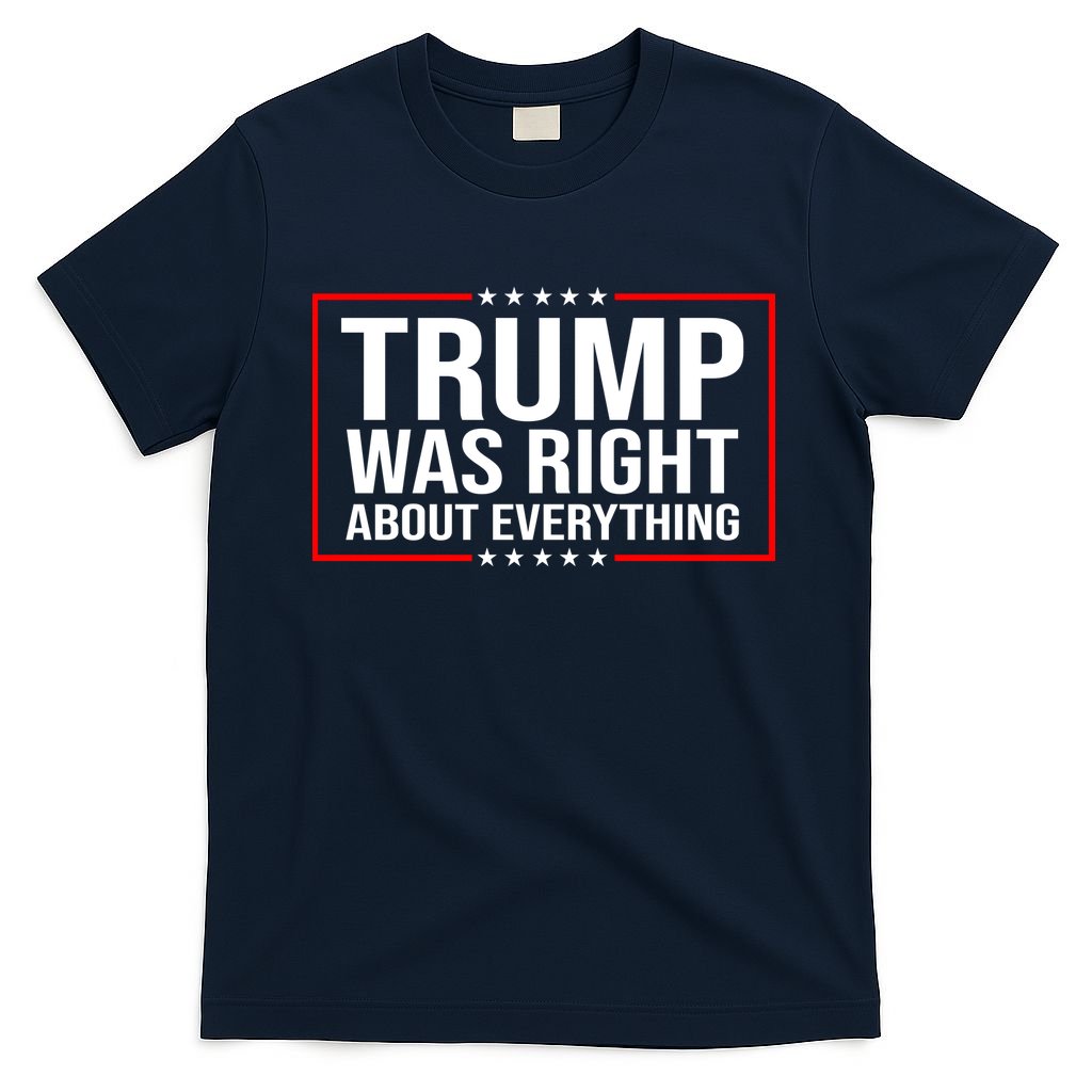 Trump Was Right About Everything Funny USA T-Shirt