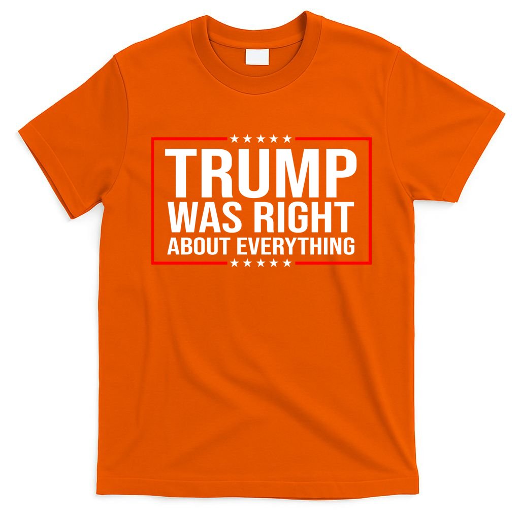 Trump Was Right About Everything Funny USA T-Shirt