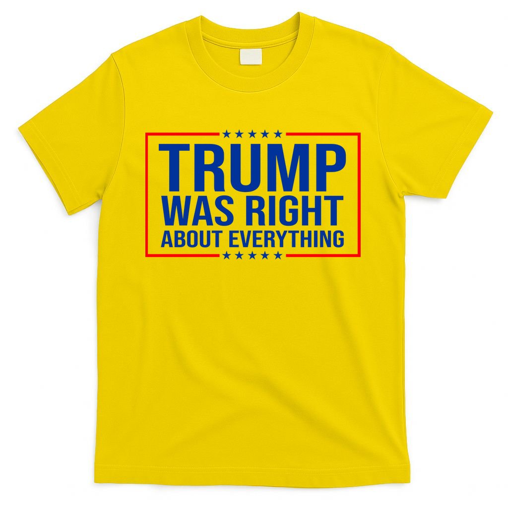 Trump Was Right About Everything Funny USA T-Shirt