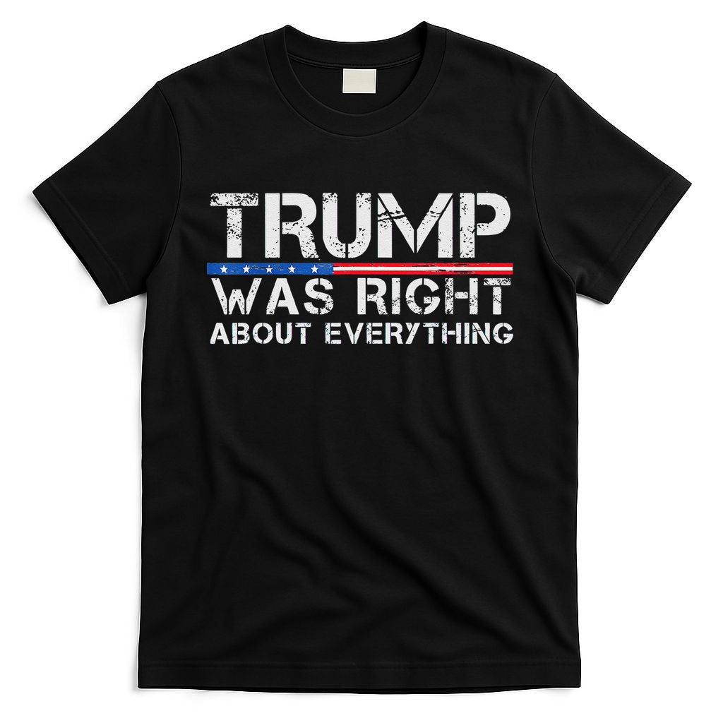 trump was right about everything Gift T-Shirt