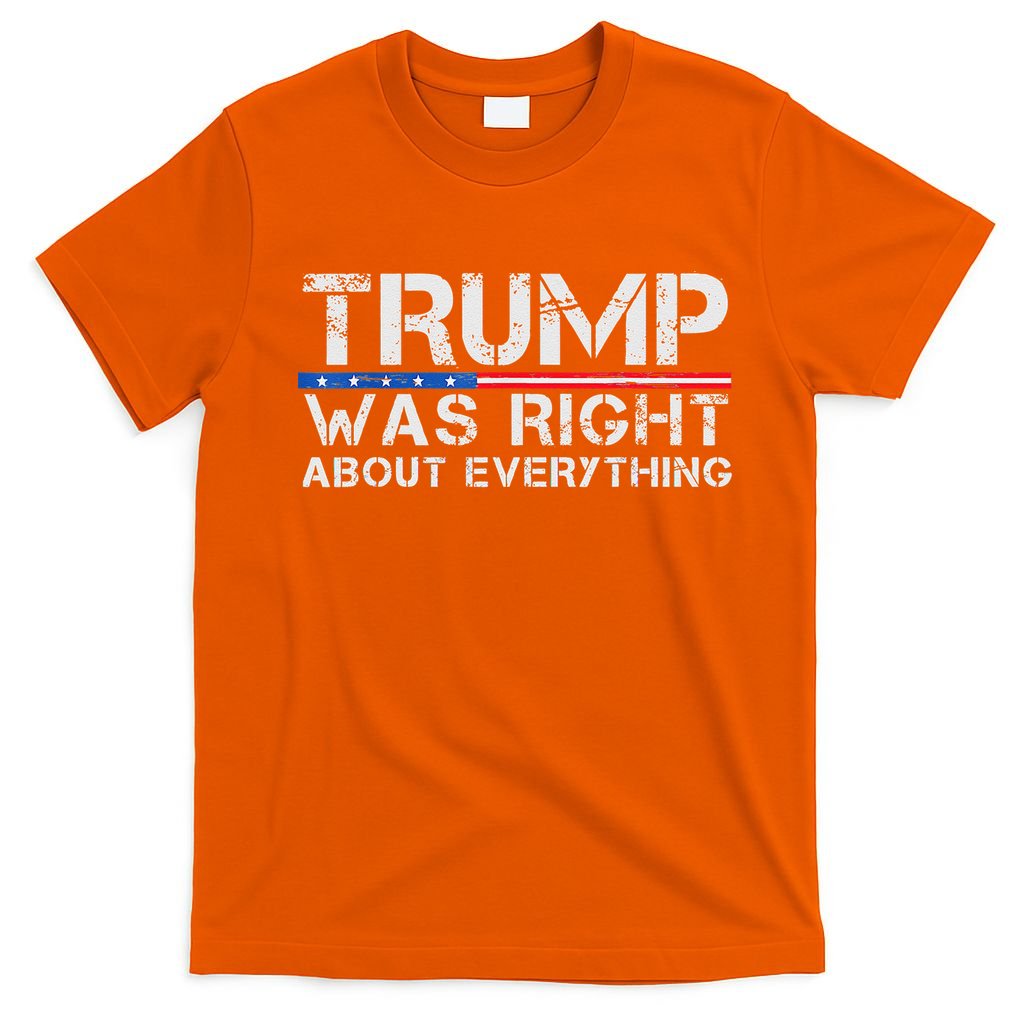 trump was right about everything Gift T-Shirt
